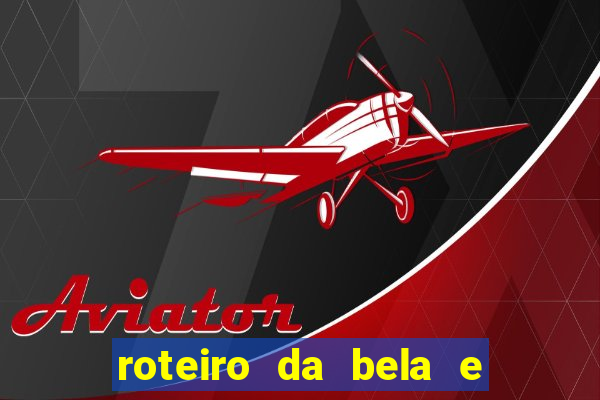 roteiro da bela e a fera